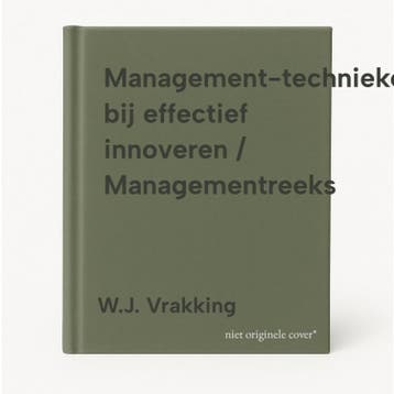 Management-technieken bij effectief innoveren /, Verzenden, Gelezen, W.J. Vrakking