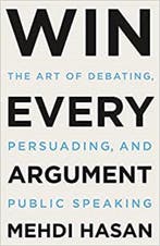 9781250853479 Win Every Argument Mehdi Hasan, Verzenden, Nieuw, Mehdi Hasan