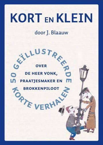 Kort En Klein | J. Blaauw | Nieuw, Ophalen of Verzenden, Nieuw, J. Blaauw