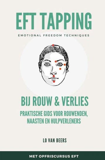 9789403757810 EFT Tapping bij Rouw  Verlies, Verzenden, Nieuw, Lo van Beers