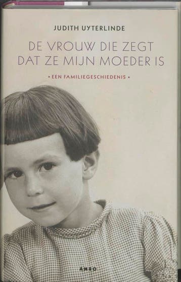 De vrouw die zegt dat ze mijn moeder is - Judith Uyterlinde, Boeken, Verzenden, Gelezen, Judith Uyterlinde