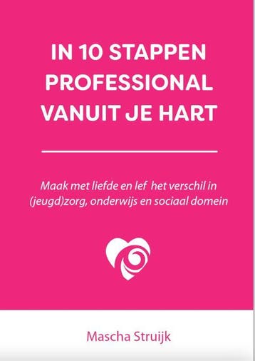 In 10 stappen professional vanuit je hart / In 10 stappen, Boeken, Verzenden, Gelezen, Mascha Struijk