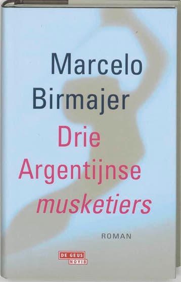 Drie Argentijnse musketiers - M. Birmajer 9789044505672, Boeken, Verzenden, Zo goed als nieuw, M. Birmajer