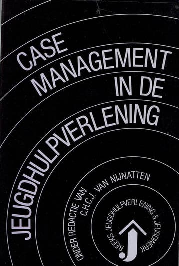 Case management in de jeugdhulpverlening /, Verzenden, Gelezen, C.H.C.J. van Nijnatten