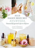 Alle dagen mooi met ayurveda 9789060307793 Kate ODonnell, Verzenden, Zo goed als nieuw, Kate O'Donnell