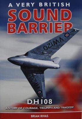 Boek : A Very British Sound Barrier - DH108 a Story of Coura, Verzamelen, Nieuw, Boek of Tijdschrift