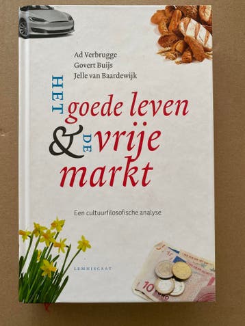 Het Goede Leven en Vrije Markt Cultuurfilosofische Analyse, Boeken, Filosofie, Ophalen of Verzenden, Zo goed als nieuw, Cultuurfilosofie