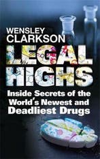 Legal Highs 9781848667143 Wensley Clarkson, Verzenden, Zo goed als nieuw, Wensley Clarkson