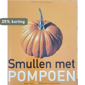 Smullen met pompoen - N. van Leeuwen 9789055018772, Boeken, Verzenden, Zo goed als nieuw, N. van Leeuwen