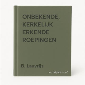 ONBEKENDE, KERKELIJK ERKENDE ROEPINGEN - B. Lauvrijs, Verzenden, Gelezen, B. Lauvrijs