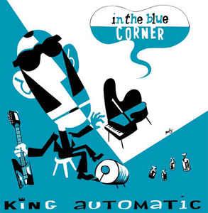cd - King Automatic - In The Blue Corner, Verzenden, Zo goed als nieuw