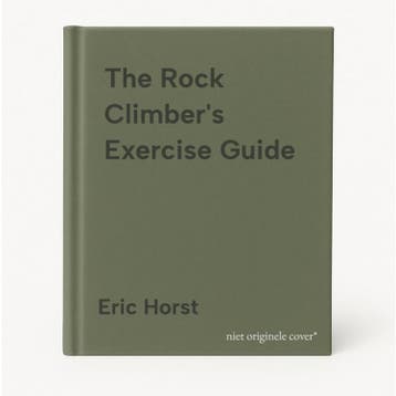 The Rock Climbers Exercise Guide - Eric Horst 9781493017638, Verzenden, Zo goed als nieuw, Eric Horst