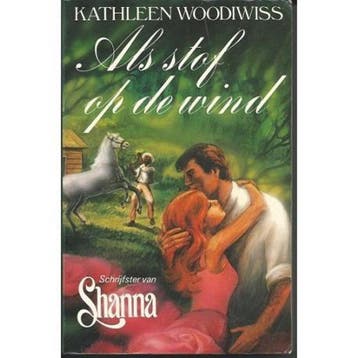 Als stof op de wind - Kathleen Woodiwiss 9789010054937, Verzenden, Gelezen, Kathleen Woodiwiss