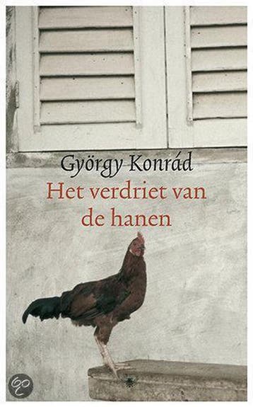 Het verdriet van de hanen 9789023419389 G. Konrad, Verzenden, Gelezen, G. Konrad