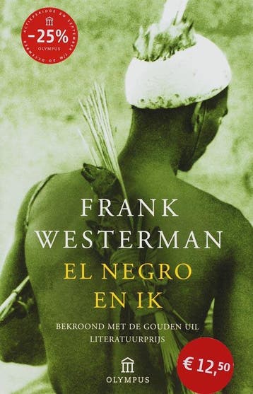 El negro en ik / Olympus - Frank Westerman 9789046700853, Boeken, Verzenden, Zo goed als nieuw, Frank Westerman