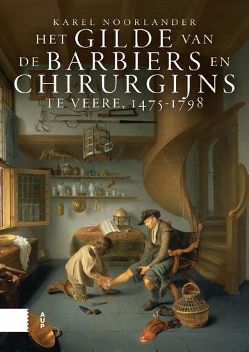 Het Gilde Van De Barbiers En Chirurgijns Te Veere, 1475-1798, Boeken, Ophalen of Verzenden, Nieuw, Karel Noorlander