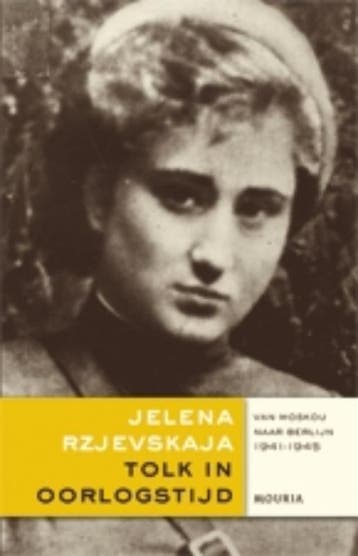 Tolk in oorlogstijd - Jelena Rzjevskaja 9789045801018, Verzenden, Gelezen, Jelena Rzjevskaja