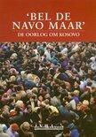 BEL DE NAVO MAAR 9789071474538, Boeken, Zo goed als nieuw
