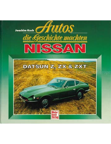 AUTOS DIE GESCHICHTE MACHEN: NISSAN, DATSUN Z, ZX & ZXT, Nieuw, Nissan, Author