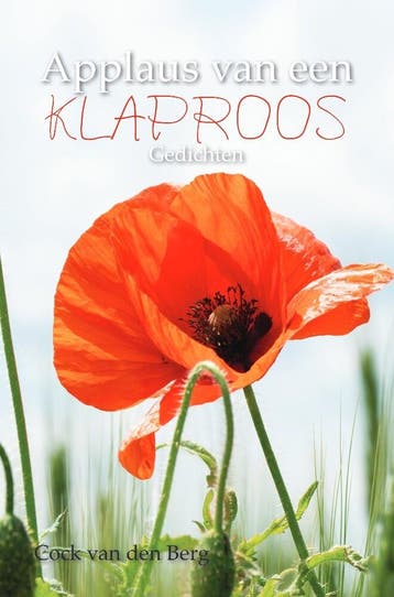 APPLAUS VAN EEN KLAPROOS - Cock van den Berg 9789464503241, Boeken, Verzenden, Zo goed als nieuw, Cock van den Berg