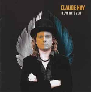 cd - Claude Hay - I Love Hate You, Verzenden, Zo goed als nieuw