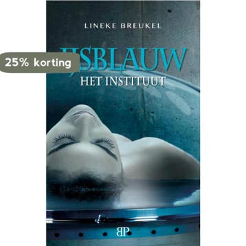 Het instituut / IJsblauw / 1 - Lineke Breukel 9789461851796, Verzenden, Gelezen, Lineke Breukel