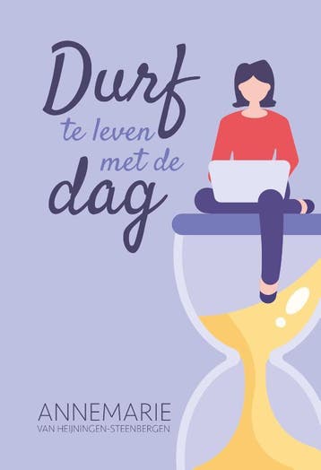 Durf te leven met de dag 9789088972904, Verzenden, Zo goed als nieuw, Annemarie van Heijningen-Steenbergen