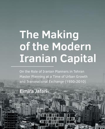 The Making Of The Modern Iranian Capital | Elmira Jafari, Ophalen of Verzenden, Nieuw, Elmira Jafari