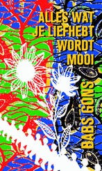 9789025470623 Alles wat je liefhebt wordt mooi, Verzenden, Zo goed als nieuw, Babs Gons