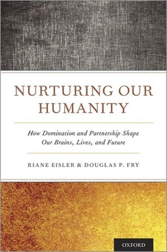 9780190935726 Nurturing Our Humanity How Domination and P..., Boeken, Psychologie, Nieuw, Verzenden