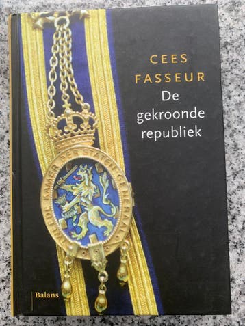 De gekroonde republiek (Cees Fasseur), Gelezen, Cees Fasseur, Verzenden, Politiek en Staatkunde
