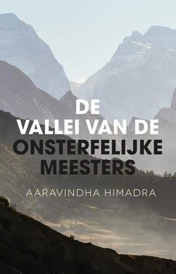 De vallei van de onsterfelijke meesters | 9789020215489 |, Zo goed als nieuw, Aaravindha Himadra