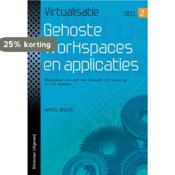 Gehoste workspaces en applicaties / deel 2 / Virtualisatie /, Verzenden, Zo goed als nieuw, Marcel Beelen