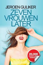 Zeven vrouwen later 9789081761338 Jeroen Guliker, Verzenden, Zo goed als nieuw, Jeroen Guliker