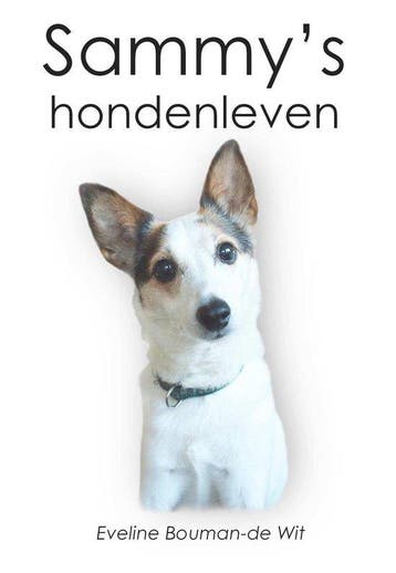 Sammys hondenleven - Eveline Bouman-de Wit 9789082560305, Verzenden, Gelezen, Eveline Bouman-de Wit