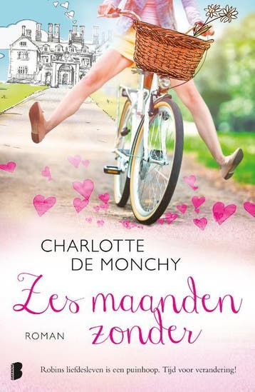 Zes maanden zonder - Charlotte de Monchy 9789022572399, Verzenden, Gelezen, Charlotte de Monchy
