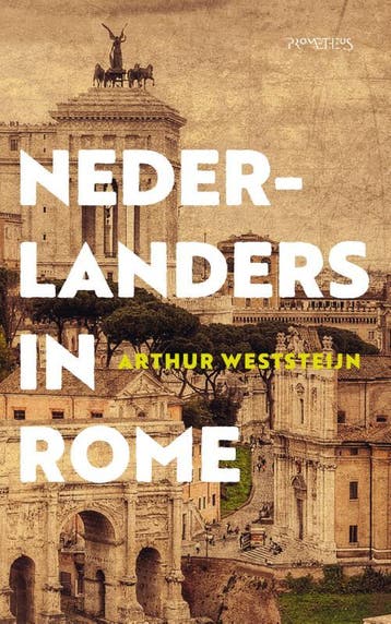Nederlanders in Rome 9789035144781 Arthur Weststeijn, Verzenden, Gelezen, Arthur Weststeijn