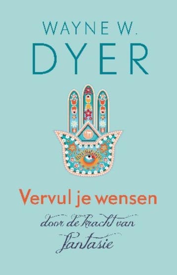 Vervul je wensen door de kracht van fantasie - Wayne W. Dyer, Boeken, Verzenden, Gelezen, Wayne W. Dyer