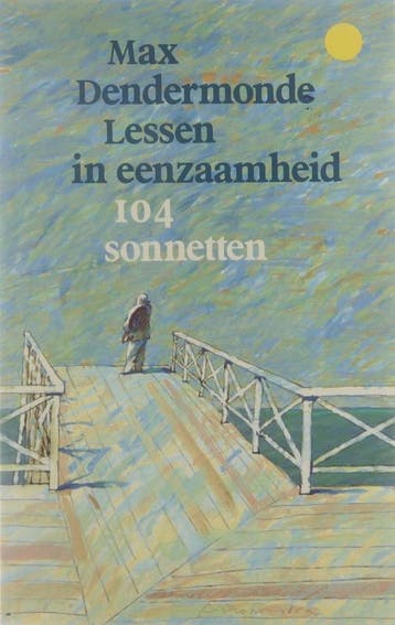 Lessen in eenzaamheid - 104 sonnetten 9789027418685, Verzenden, Gelezen, M. Dendermonde