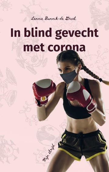 In blind gevecht met Corona - Lennie Bunnik-de Groot, Verzenden, Gelezen, Lennie Bunnik-de Groot