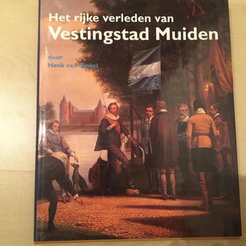 RIJKE VERLEDEN VAN VESTINGSTAD MUIDEN - H. van Ginkel, Verzenden, Gelezen, H. van Ginkel