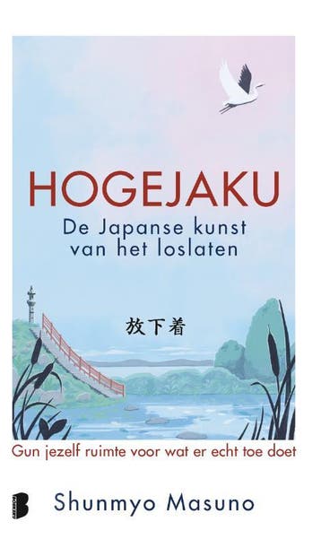 Hogejaku : de Japanse kunst van het loslaten - Shunmyo, Boeken, Verzenden, Zo goed als nieuw, Shunmyo Masuno