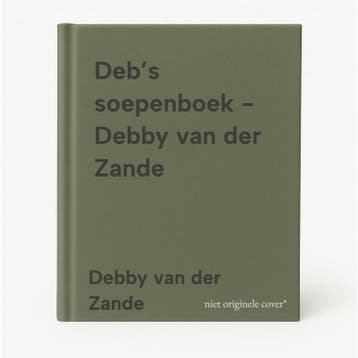 Deb’s soepenboek - Debby van der Zande - Debby van der Zande, Verzenden, Gelezen, Debby van der Zande