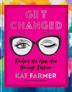 Get Changed 9781784727789 Kat Farmer, Verzenden, Zo goed als nieuw, Kat Farmer