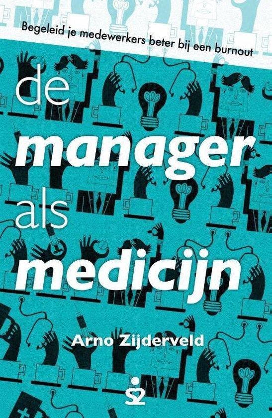 9789492528025 De manager als medicijn | Tweedehands, Boeken, Economie, Management en Marketing, Zo goed als nieuw, Verzenden