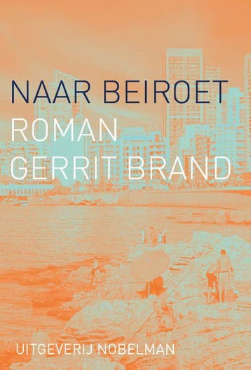Naar Beiroet | Gerrit Brand | Nieuw, Ophalen of Verzenden, Nieuw, Gerrit Brand