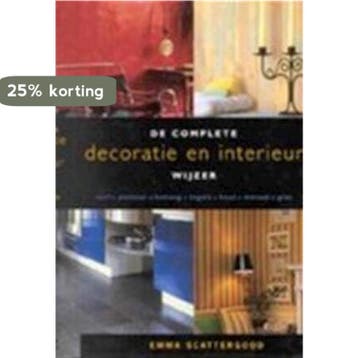 COMPLETE DECORATIE EN INTERIEURWIJZER - Emma Scattergood, Verzenden, Gelezen, Emma Scattergood