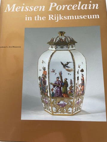 Abraham L. den Blaauwen - Meissen Porcelain in the