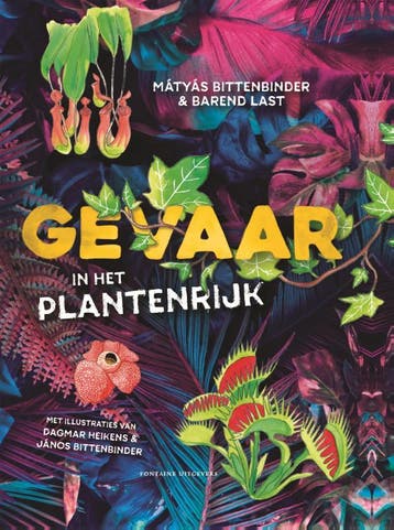 Gevaar In Het Plantenrijk | Mátyás Bittenbinder; Barend Last, Boeken, Ophalen of Verzenden, Nieuw, Mátyás Bittenbinder; Barend Last