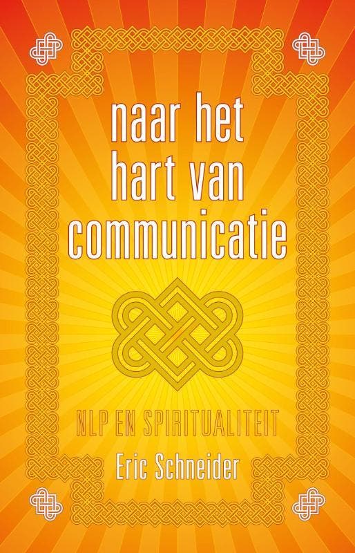 Naar het hart van communicatie 9789081747929 Eric Schneider, Boeken, Esoterie en Spiritualiteit, Zo goed als nieuw, Verzenden